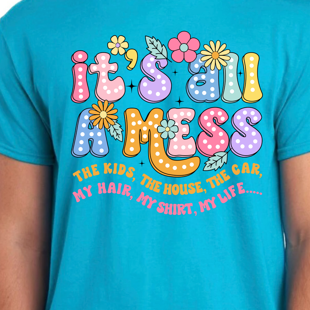 Its a mess aqua Adult tshirt