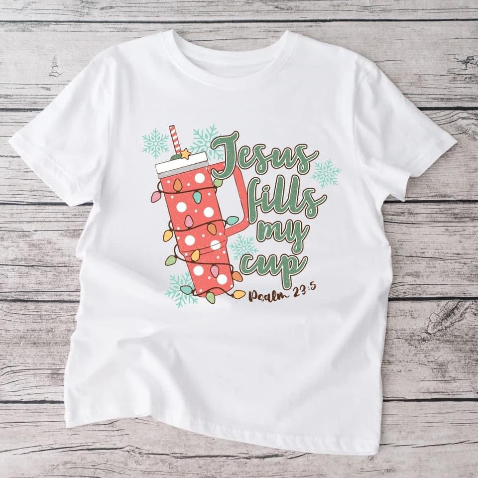 Jesus fills my cup Adult white tshirt