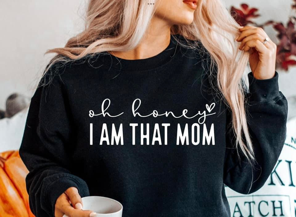Honey I am that mom  black Adult tshirt