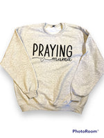 Praying mama mama Adult grey crew sweatshirt