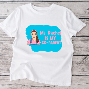 Co parent Rachel Adult white tshirt