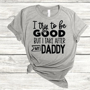 Take after daddy grey  tshirts