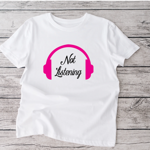 Not listening kids white  tshirt