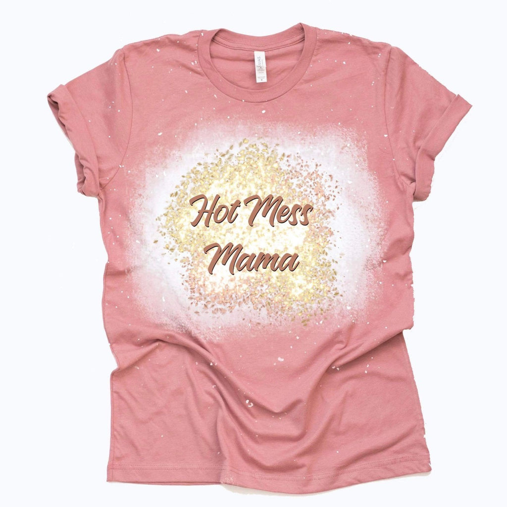 Bleached hot mess Mama Adult tshirt